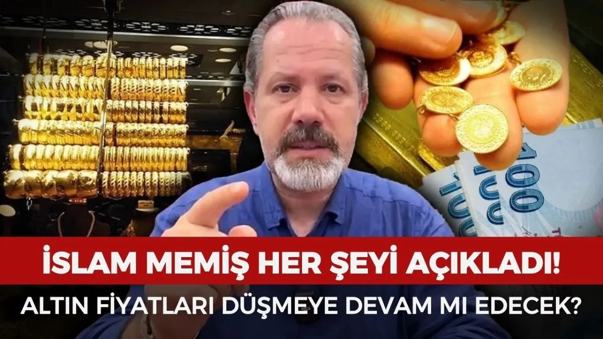 İslam Memiş Tarih Verdi! Altında Büyük Değişim Kapıda - Ekonomi Haberleri