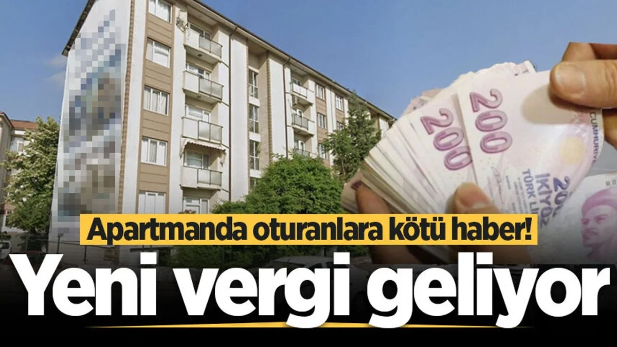 Yeni Vergi Şoku!  Apartmanda Oturanlara İçin Yeni Vergi sistemi Geliyor - Ekonomi Haberleri